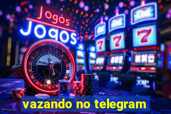 vazando no telegram